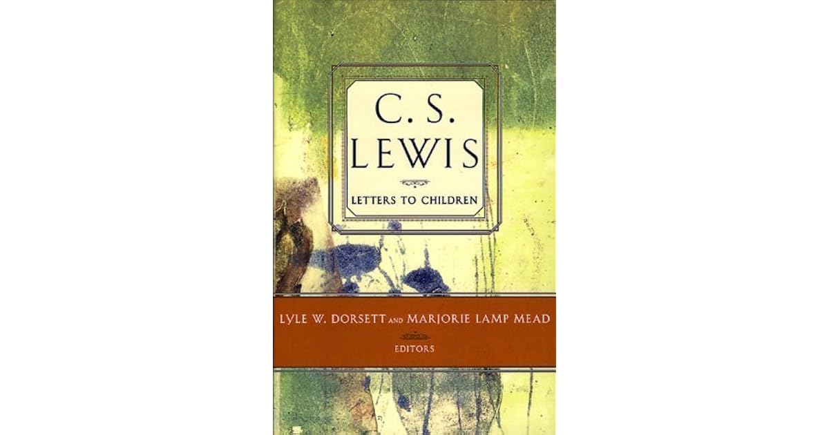 Letters To Children By C S Lewis