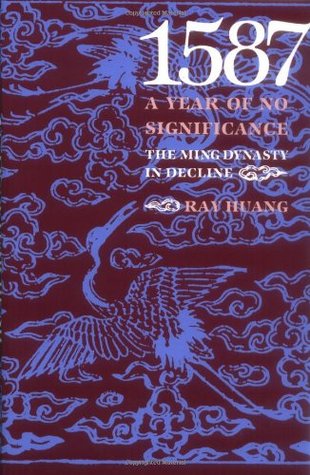 1587: A Year of No Significance: The Ming Dynasty in Decline (Paperback)