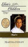 Elsie's Children (The Original Elsie Classics #6) Elsie's Children (The Original Elsie Classics #6)