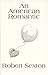 An American Romantic by Robert Sexton