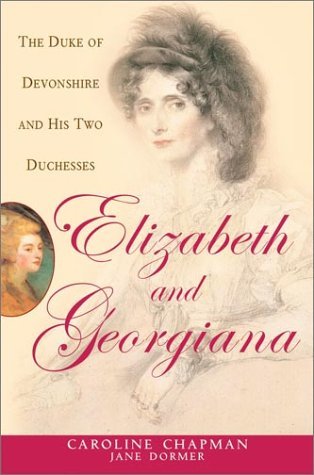 Elizabeth & Georgiana: The Duke of Devonshire and His Two Duchesses (Hardcover)