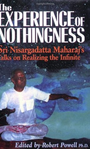 The Experience of Nothingness: Sri Nisargadatta Maharaj's Talks on Realizing the Infinite (Paperback)