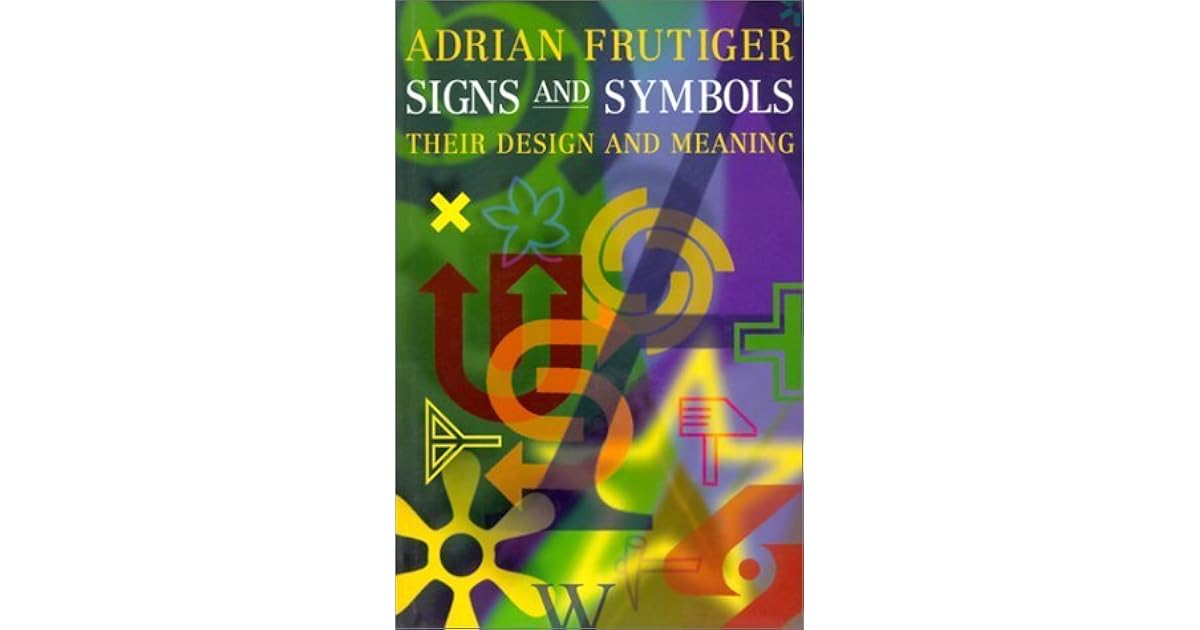 Signs and Symbols Their Design and Meaning by Adrian Frutiger