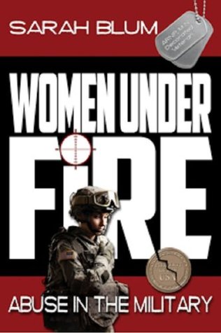 Women Under Fire: Abuse in the Military (Paperback)