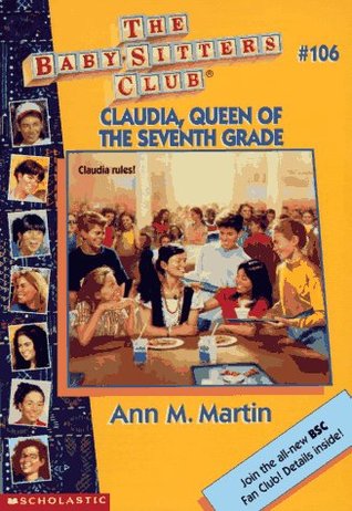 Claudia, Queen of the Seventh Grade (The Baby-Sitters Club, #106)