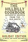 The Hillbilly Cookbook - Authentic Recipes from the Old South: Holiday Edition (Volume 1)