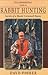 Rabbit Hunting: Secrets of a Master Cottontail Hunter