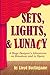 Sets, Lights, & Lunacy: A Stage Designer's Adventures on Broadway and in Opera
