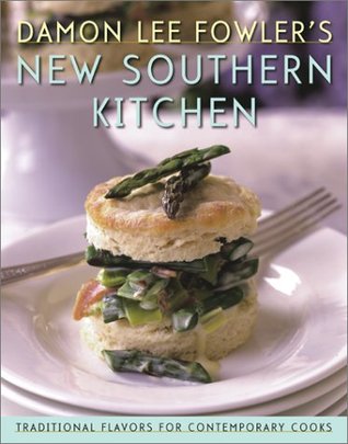 Damon Lee Fowler's New Southern Kitchen: Traditional Flavors for Contemporary Cooks (Hardcover)