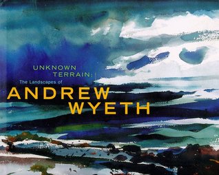 Unknown Terrain: The Landscapes of Andrew Wyeth (Hardcover)