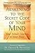 Awakening to the Secret Code of Your Mind: Your Mind's Journey to Inner Peace