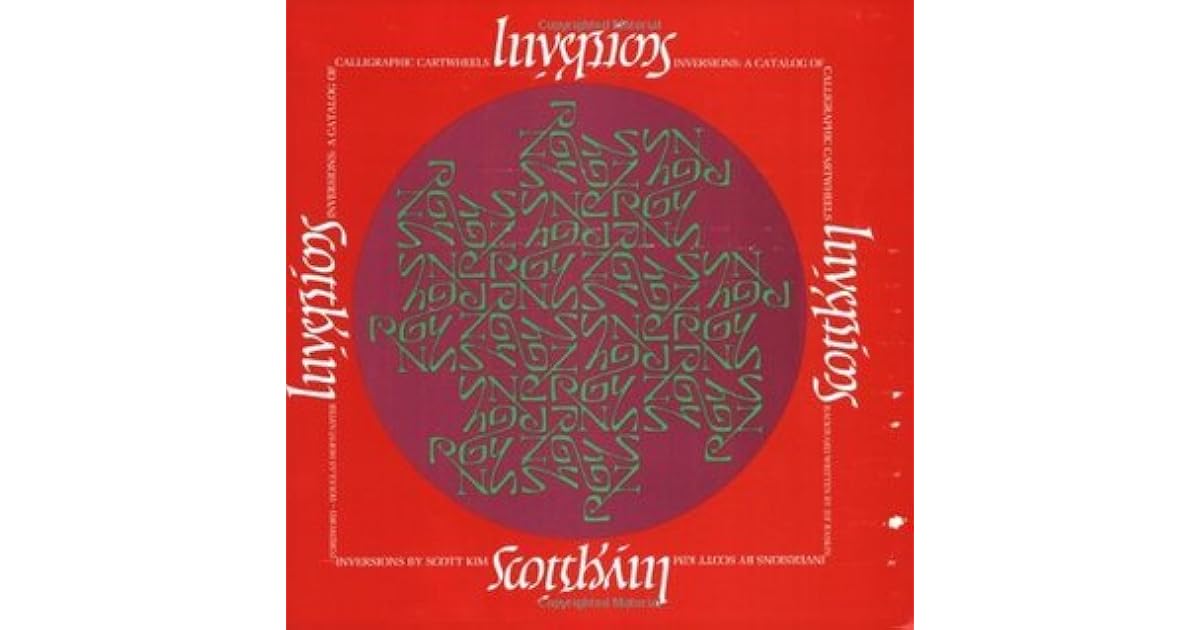 Inversions A Catalog of Calligraphic Cartwheels by Scott Kim