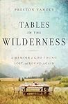 Tables in the Wilderness by Preston Yancey