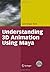 Understanding 3D Animation Using Maya