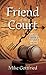 Friend of the Court, Cancer Defense in the Court of Heaven by Mike Gottfried