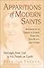 Apparitions of Modern Saints  by Patricia Treece