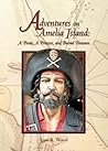 Adventures on Amelia Island: A Pirate, A Princess, and Buried Treasure (Mom's Choice Awards Recipient) Adventures on Amelia Island: A Pirate, A Princess, and Buried Treasure (Mom's Choice Awards Recipient)