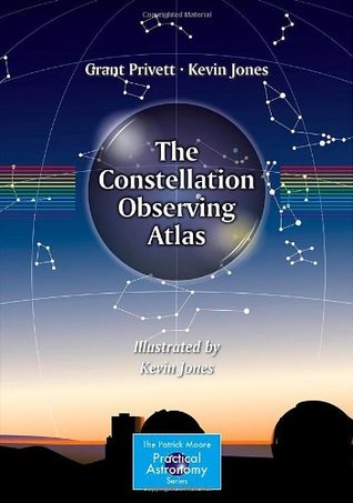 The Constellation Observing Atlas (The Patrick Moore Practical Astronomy Series)