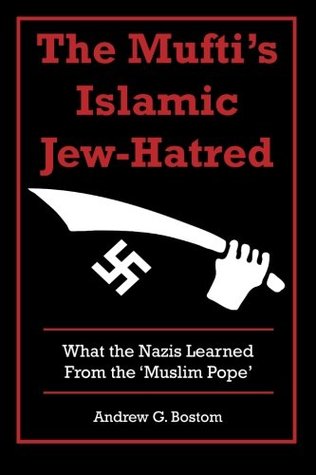 The Mufti's Islamic Jew-Hatred: What the Nazis Learned from the 'Muslim Pope' (Paperback)