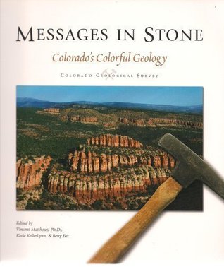 Messages in Stone: Colorado's Colorful Geology (Paperback)