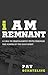 I Am Remnant by Pat Schatzline