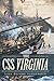 CSS Virginia, The: Sink Before Surrender (Civil War Series)