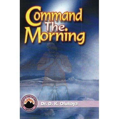 Command the Morning by D.K. Olukoya — Reviews, Discussion, Bookclubs, Lists