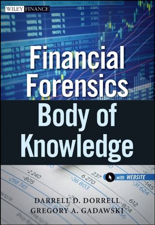 Financial Forensics Body of Knowledge (Wiley Finance Book 616)