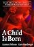 A Child Is Born by Lennart Nilsson