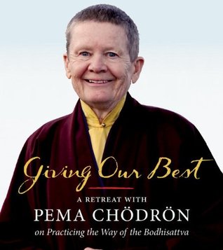 Giving Our Best: A Retreat with Pema Chodron on Practicing the Way of the Bodhisattva (Audio CD)