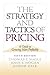 The Strategy and Tactics of Pricing: A Guide to Growing More Profitably