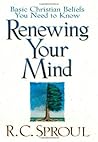 Renewing Your Mind: Basic Christian Beliefs You Need to Know Renewing Your Mind: Basic Christian Beliefs You Need to Know