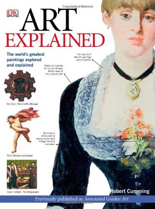 Art Explained: The World's Greatest Paintings Explored and Explained (Annotated Guides)