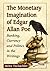 The Monetary Imagination of Edgar Allan Poe: Banking, Currency and Politics in the Writings