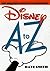 Disney A to Z: The Updated ...
