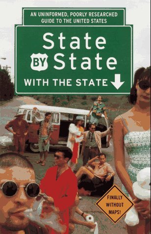 State by State with the State: An Uninformed, Poorly Researched Guide to the US (Paperback)
