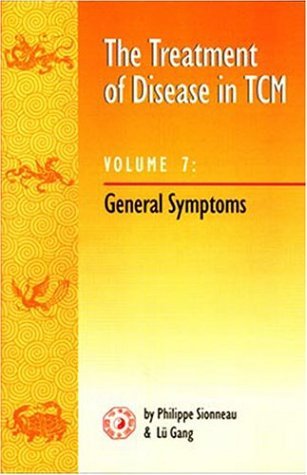 The Treatment of Disease in TCM: Vol 7: General Symptoms (Paperback)