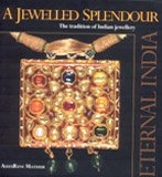 Jewelled Splendour: The Tradition of Indian Jewellery (Hardcover)