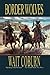 Border Wolves by Walt Coburn