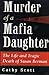 Murder of a Mafia Daughter by Cathy Scott