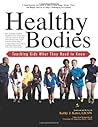 Healthy Bodies; Teaching Kids What They Need to Know: A Comprehensive Curriculum to Address Body Image, Eating, Fitness and Weight Concerns in Today's Challenging Environment