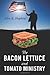 The Bacon Lettuce and Tomato Ministry