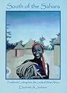 South of the Sahara: Traditional Cooking from the Countries of West Africa South of the Sahara: Traditional Cooking from the Countries of West Africa