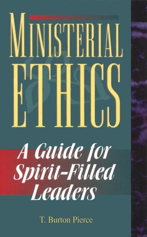 Ministerial Ethics: A Guide for Spirit-Filled Leaders (Hardcover)