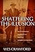Shattering the Illusion: Ho...