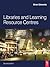 Libraries and Learning Resource Centres