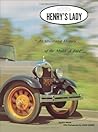 Henry's Lady: An Illustrated History of the Model A Ford (The Ford Road Series, Vol. 2)