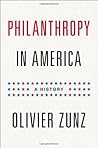 Book cover for Philanthropy in America: A History - Updated Edition (Politics and Society in Modern America)
