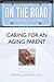 On the Road: Caring for An Aging Parent (On the Road Series)