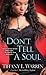 Don't Tell a Soul by Tiffany L. Warren
